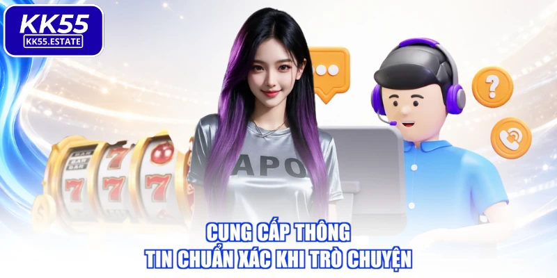 Cung cấp thông tin chuẩn xác khi trò chuyện