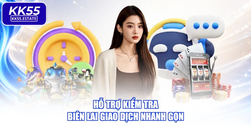 Hỗ trợ kiểm tra biên lai giao dịch nhanh gọn
