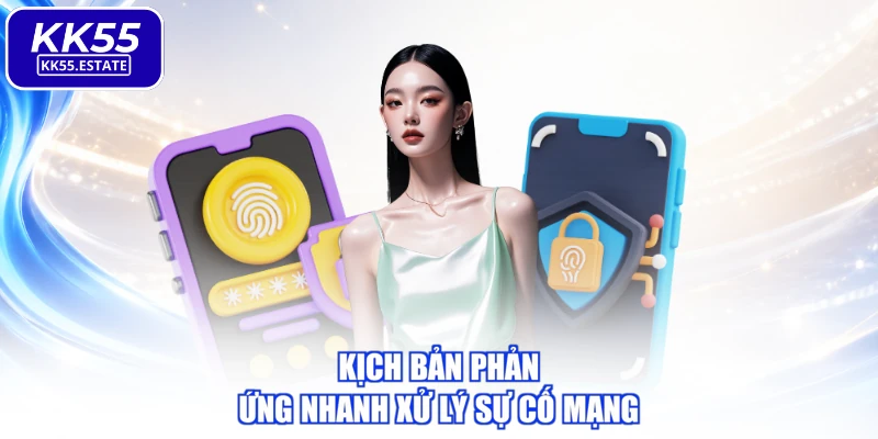 Kịch bản phản ứng nhanh xử lý sự cố mạng