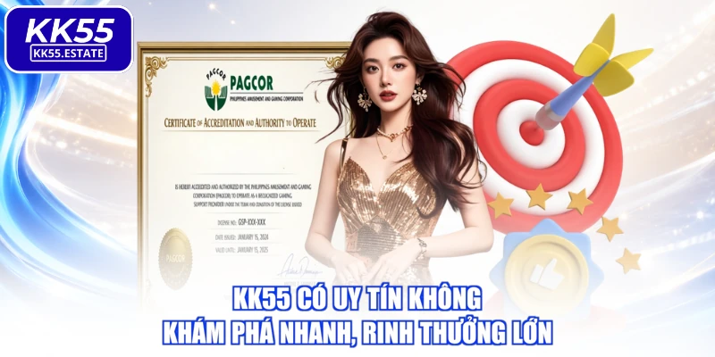 KK55 Có Uy Tín Không - Khám Phá Nhanh, Rinh Thưởng Lớn