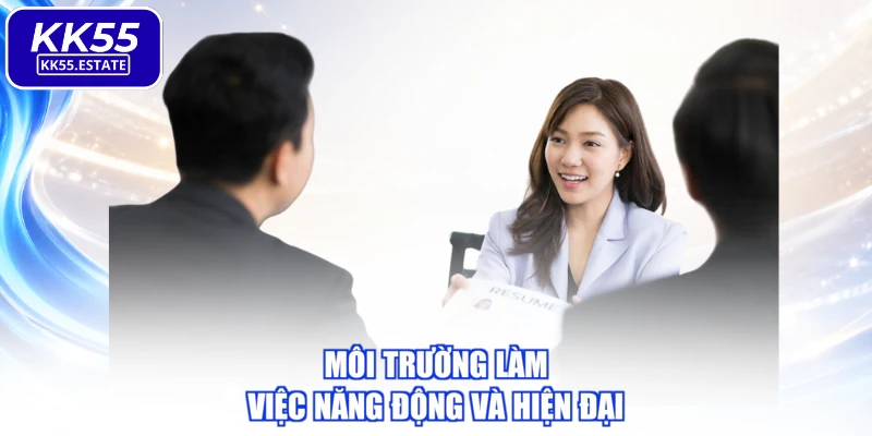 Môi trường làm việc năng động và hiện đại