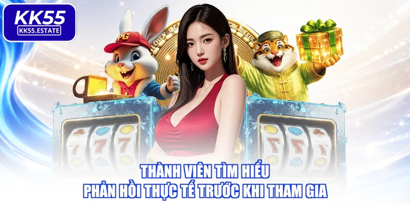 Thành viên tìm hiểu phản hồi thực tế trước khi tham gia