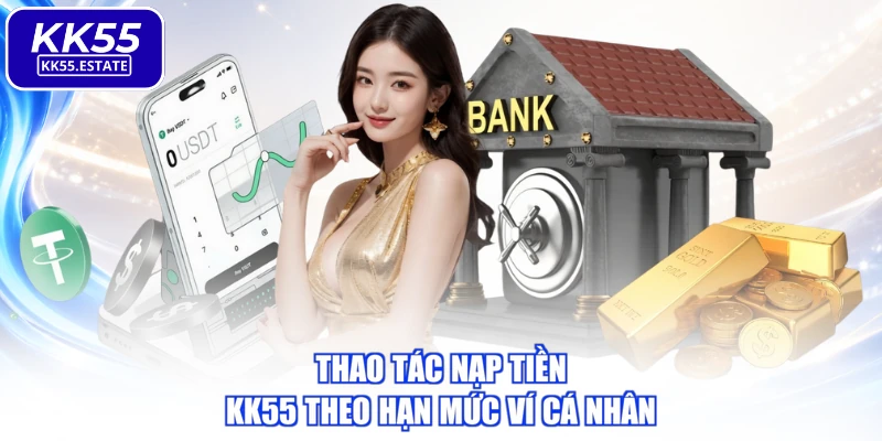 Thao tác nạp tiền KK55 theo hạn mức ví cá nhân