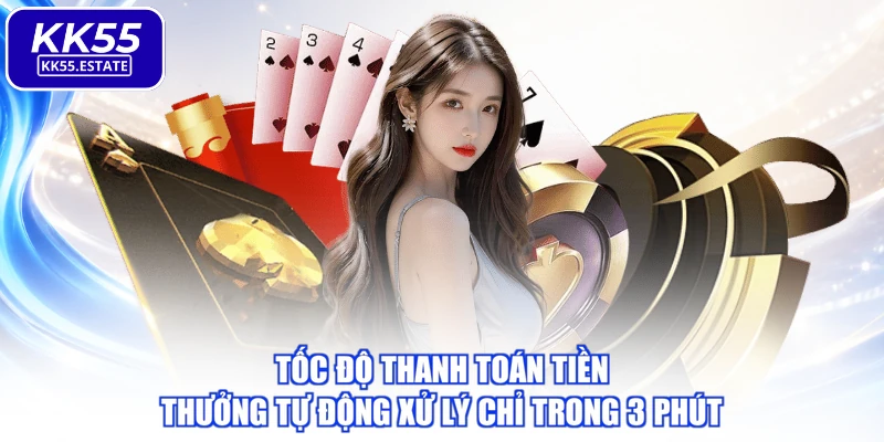 Tốc độ thanh toán tiền thưởng tự động xử lý chỉ trong 3 phút
